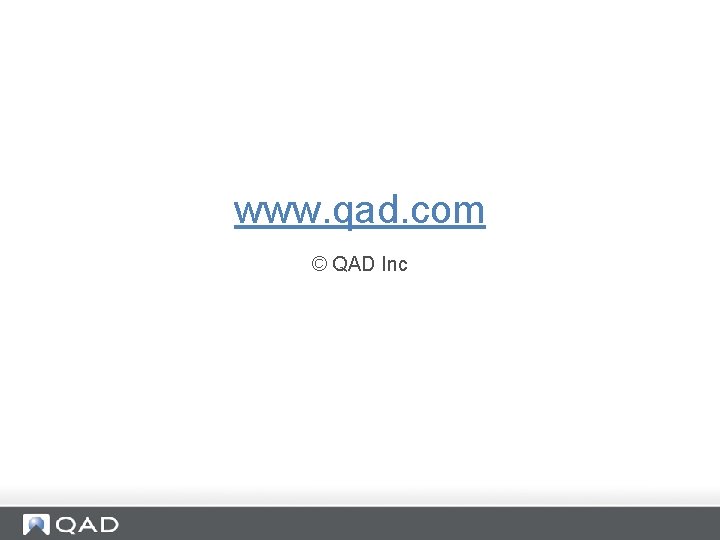 www. qad. com © QAD Inc 