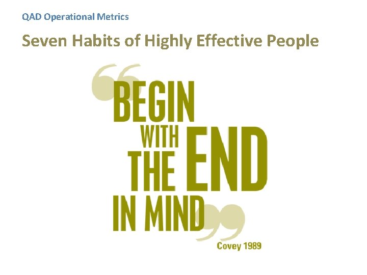 QAD Operational Metrics Seven Habits of Highly Effective People 
