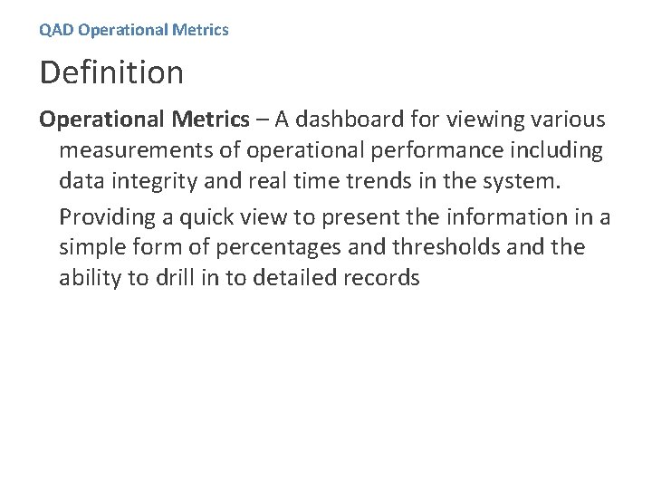 QAD Operational Metrics Definition Operational Metrics – A dashboard for viewing various measurements of