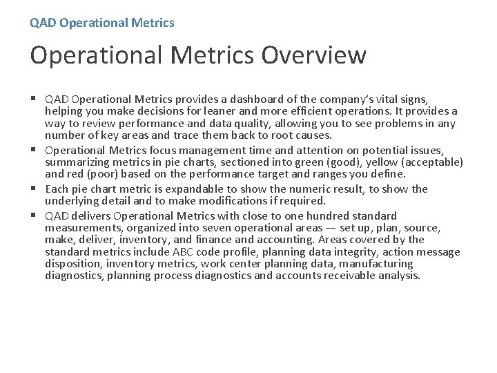 QAD Operational Metrics Overview § QAD Operational Metrics provides a dashboard of the company’s