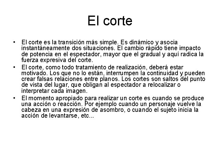 El corte • El corte es la transición más simple. Es dinámico y asocia