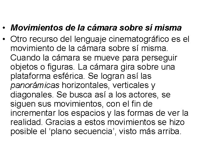  • Movimientos de la cámara sobre sí misma • Otro recurso del lenguaje