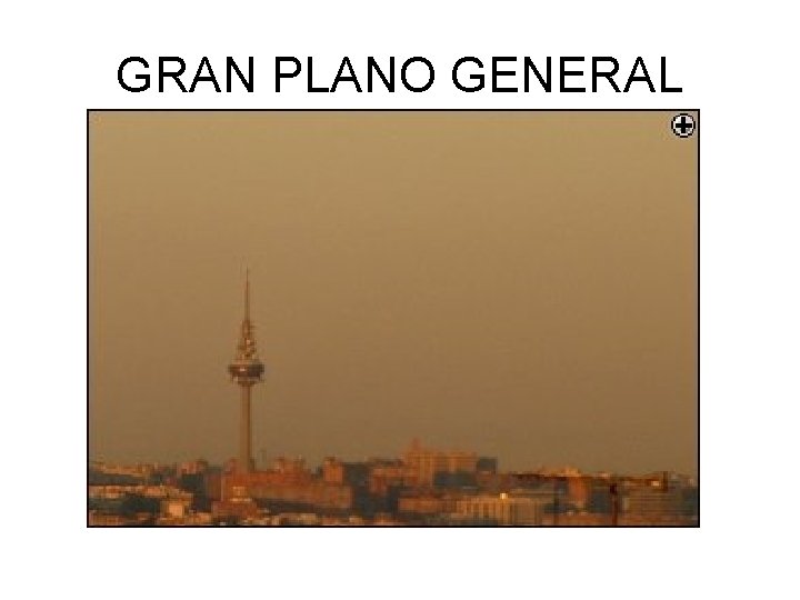 GRAN PLANO GENERAL 