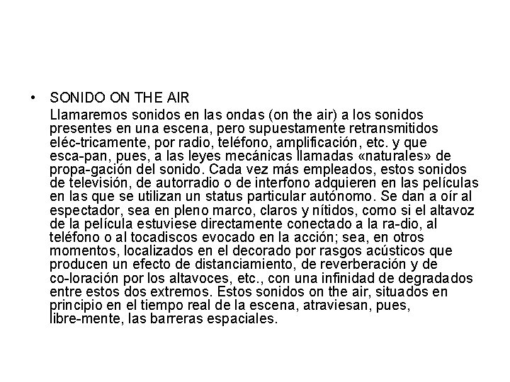  • SONIDO ON THE AIR Llamaremos sonidos en las ondas (on the air)