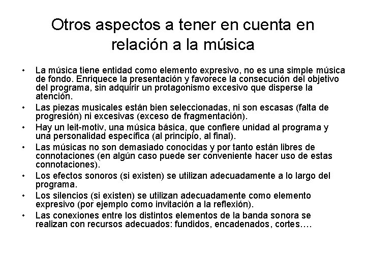 Otros aspectos a tener en cuenta en relación a la música • • La