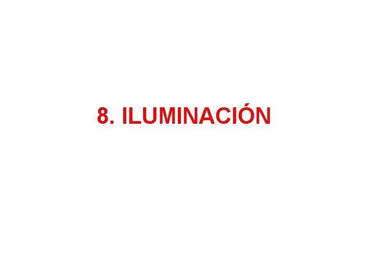 8. ILUMINACIÓN 