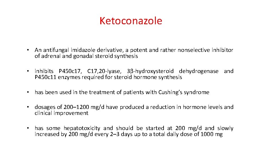 Ketoconazole • An antifungal imidazole derivative, a potent and rather nonselective inhibitor of adrenal