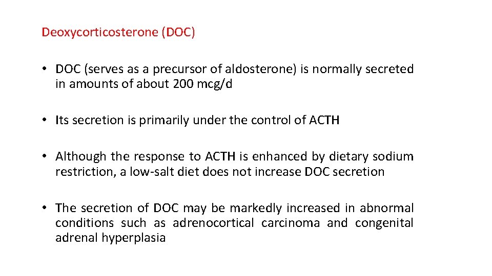 Deoxycorticosterone (DOC) • DOC (serves as a precursor of aldosterone) is normally secreted in