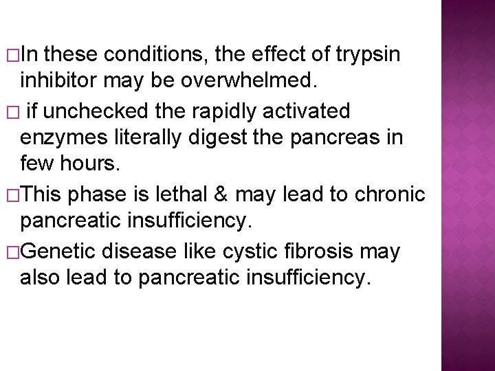 �In these conditions, the effect of trypsin inhibitor may be overwhelmed. � if unchecked