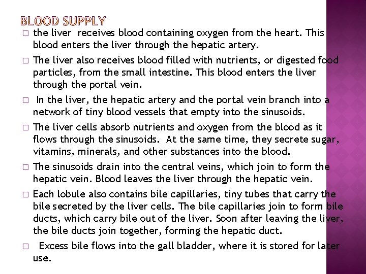 � � � � the liver receives blood containing oxygen from the heart. This