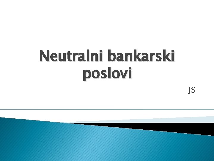 Neutralni bankarski poslovi JS 