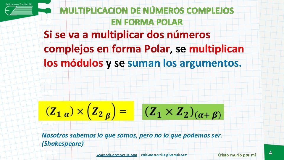 MULTIPLICACION DE NÚMEROS COMPLEJOS EN FORMA POLAR Si se va a multiplicar dos números