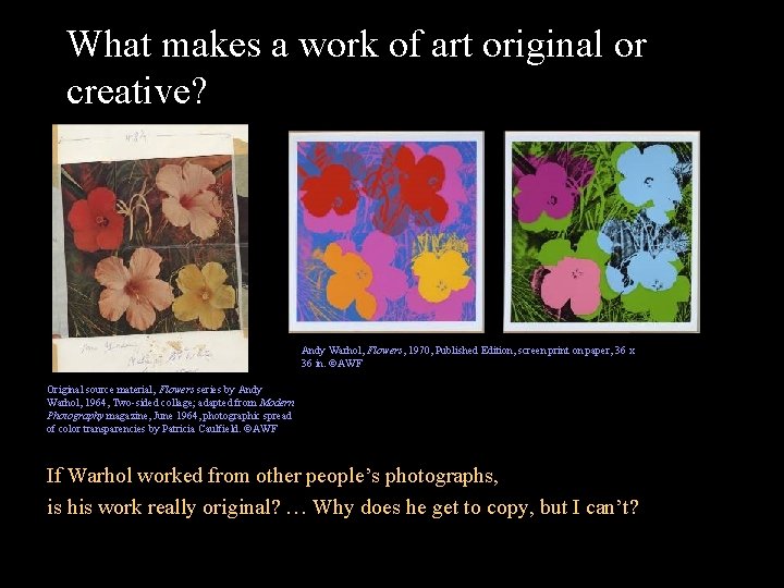 What makes a work of art original or creative? Andy Warhol, Flowers, 1970, Published