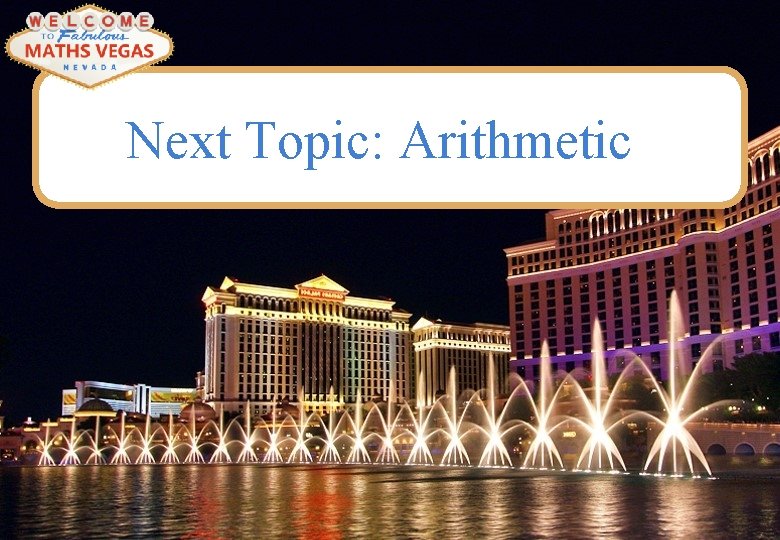 Next Topic: Arithmetic 