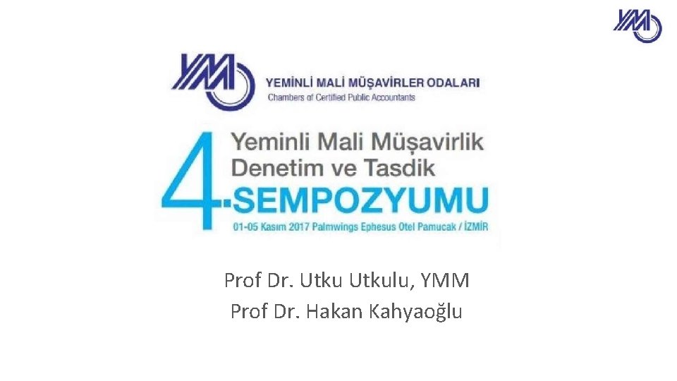 Prof Dr. Utkulu, YMM Prof Dr. Hakan Kahyaoğlu 