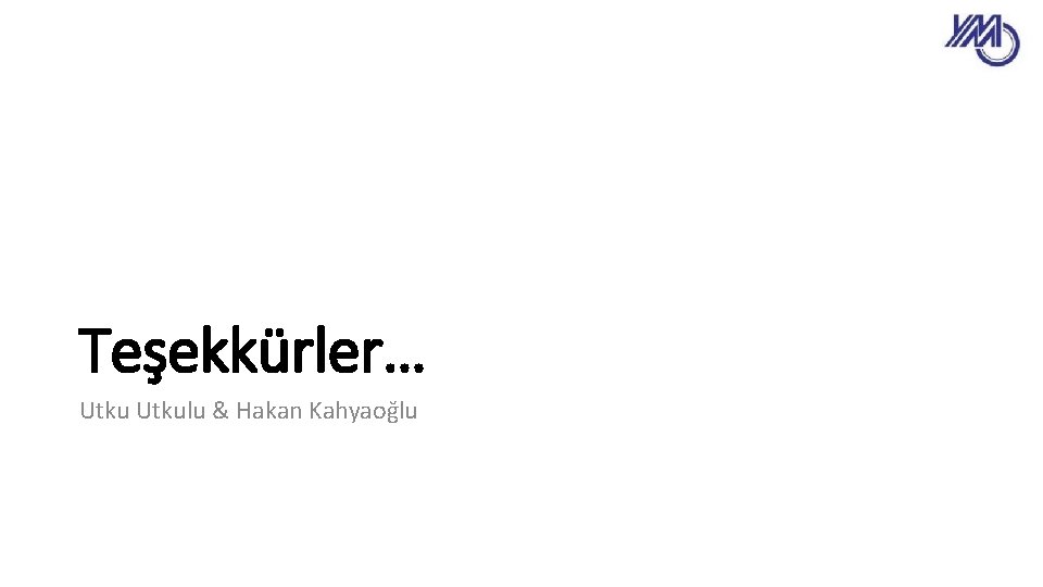 Teşekkürler… Utkulu & Hakan Kahyaoğlu 
