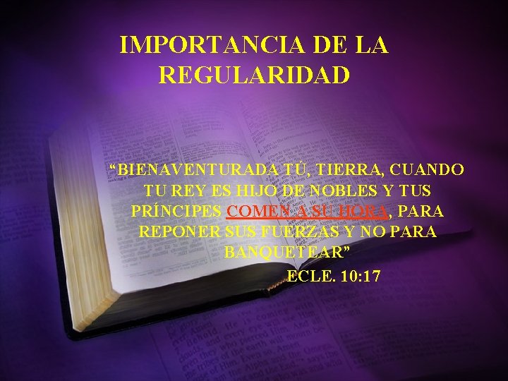 IMPORTANCIA DE LA REGULARIDAD “BIENAVENTURADA TÚ, TIERRA, CUANDO TU REY ES HIJO DE NOBLES IMPORTANCIA DE LA REGULARIDAD “BIENAVENTURADA TÚ, TIERRA, CUANDO TU REY ES HIJO DE NOBLES