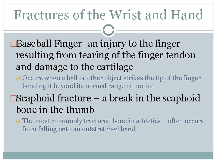 Fractures of the Wrist and Hand �Baseball Finger- an injury to the finger resulting
