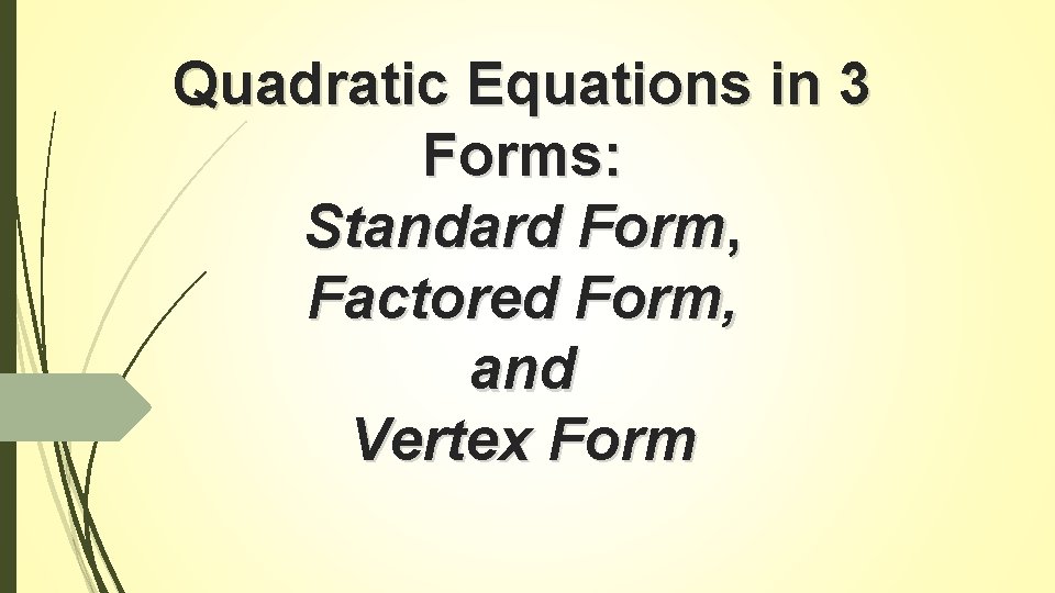 Quadratic Equations in 3 Forms: Standard Form, Factored Form, and Vertex Form 