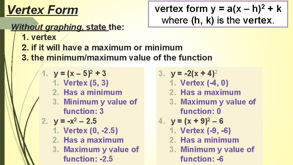 Vertex Form vertex form y = a(x – h)2 + k where (h, k)