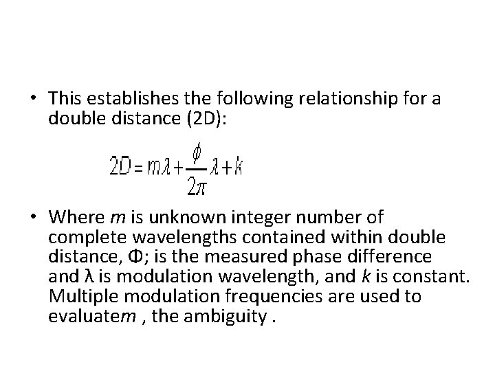  • This establishes the following relationship for a double distance (2 D): •