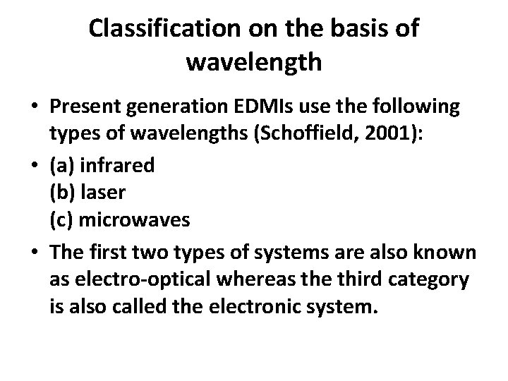 Classification on the basis of wavelength • Present generation EDMIs use the following types