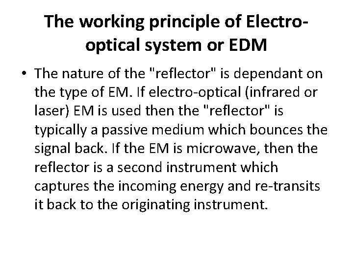 The working principle of Electrooptical system or EDM • The nature of the "reflector" The working principle of Electrooptical system or EDM • The nature of the "reflector"