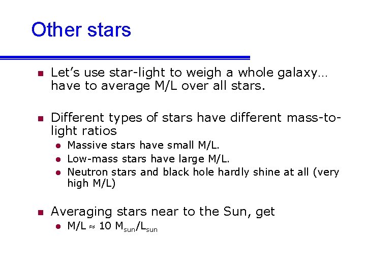 Other stars n Let’s use star-light to weigh a whole galaxy… have to average