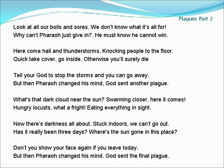 Plagues Part 2 Look at all our boils and sores. We don’t know what Plagues Part 2 Look at all our boils and sores. We don’t know what