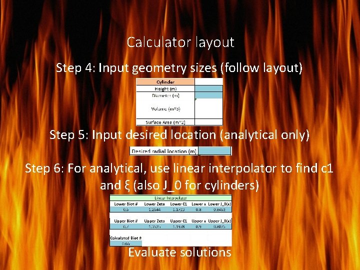 Calculator layout Step 4: Input geometry sizes (follow layout) Step 5: Input desired location