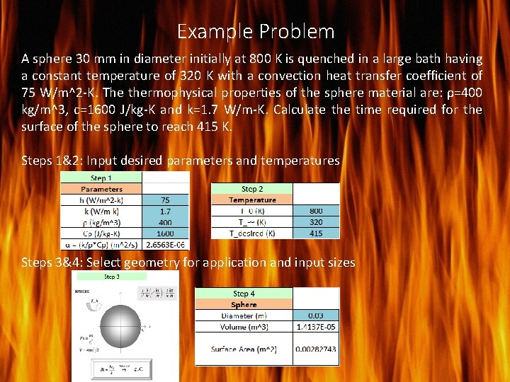 Example Problem A sphere 30 mm in diameter initially at 800 K is quenched