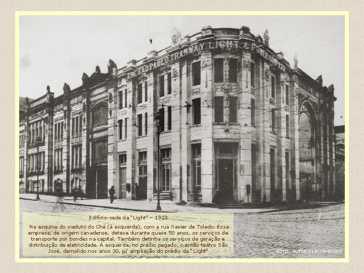 Edifício-sede da “Light” – 1923 Na esquina do viaduto do Chá (à esquerda), com