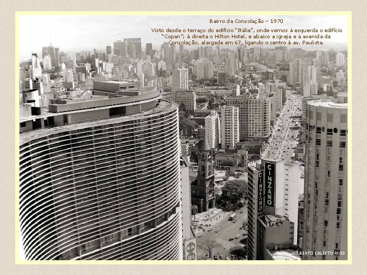 Bairro da Consolação – 1970 Visto desde o terraço do edifício “Itália”, onde vemos