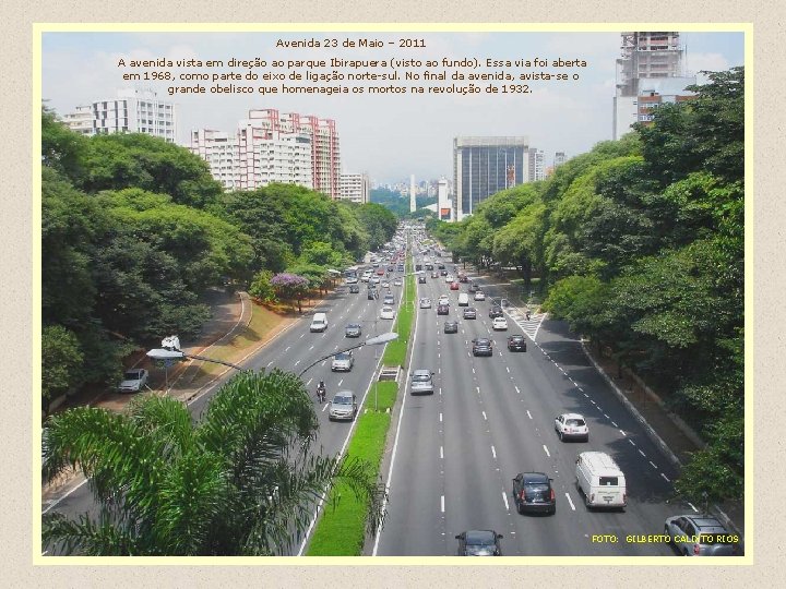 Avenida 23 de Maio – 2011 A avenida vista em direção ao parque Ibirapuera