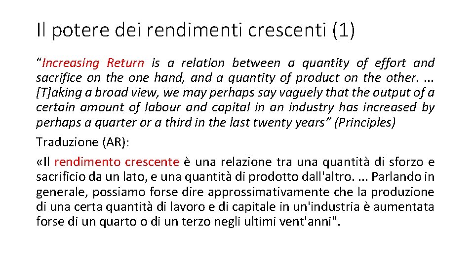 Il potere dei rendimenti crescenti (1) “Increasing Return is a relation between a quantity