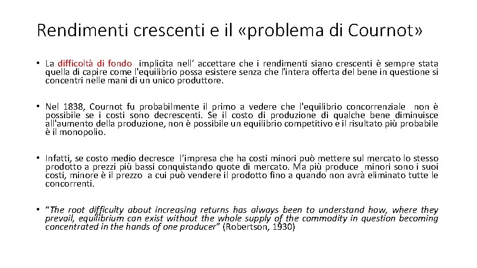 Rendimenti crescenti e il «problema di Cournot» • La difficoltà di fondo implicita nell’