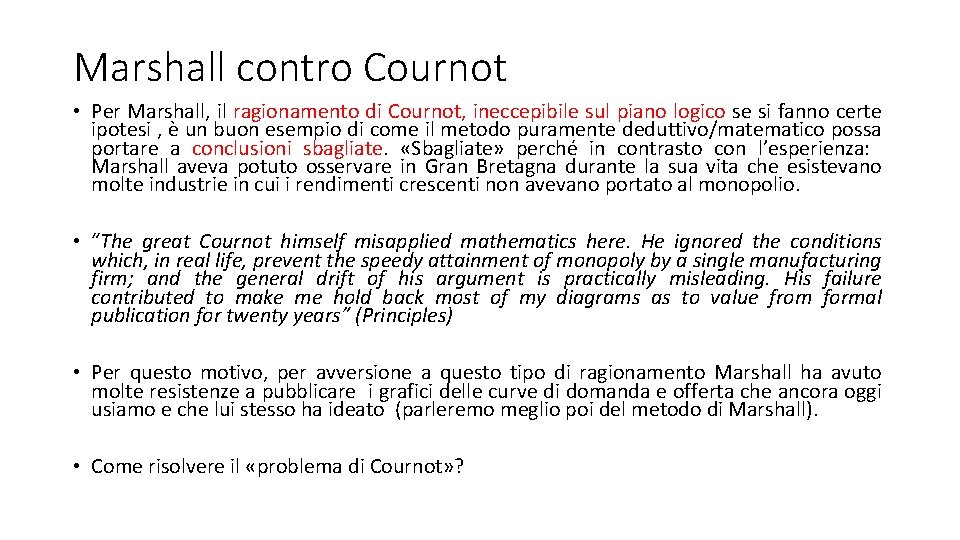 Marshall contro Cournot • Per Marshall, il ragionamento di Cournot, ineccepibile sul piano logico