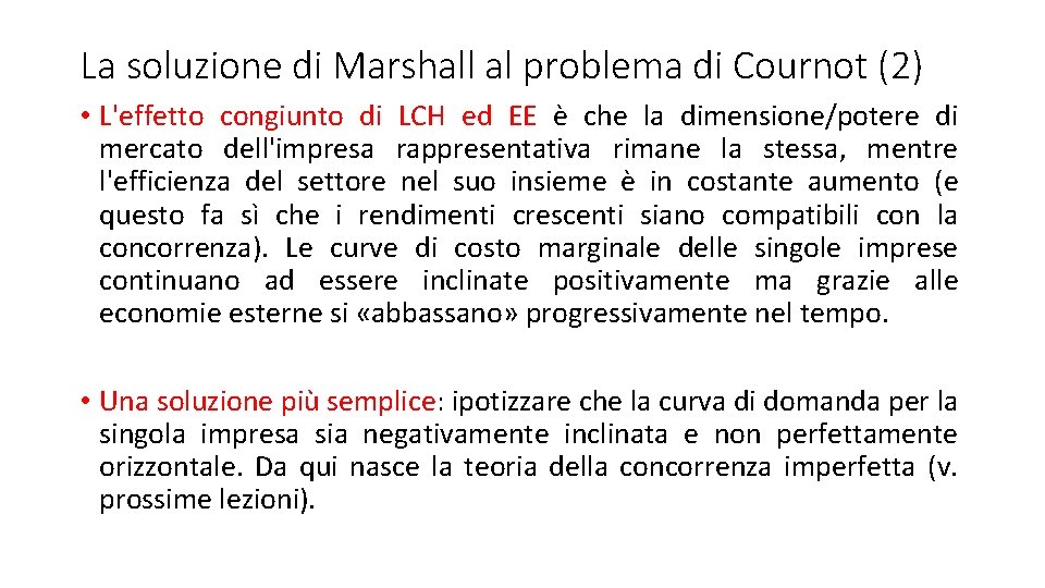 La soluzione di Marshall al problema di Cournot (2) • L'effetto congiunto di LCH