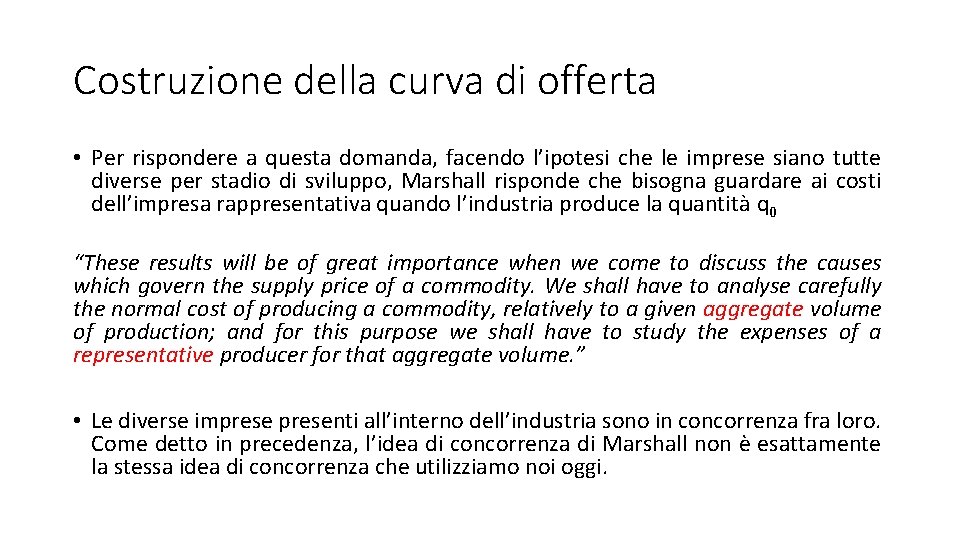 Costruzione della curva di offerta • Per rispondere a questa domanda, facendo l’ipotesi che