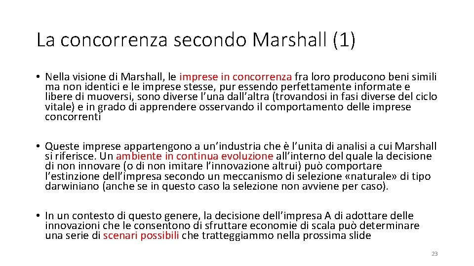 La concorrenza secondo Marshall (1) • Nella visione di Marshall, le imprese in concorrenza