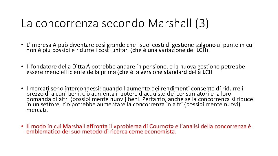 La concorrenza secondo Marshall (3) • L'impresa A può diventare così grande che i