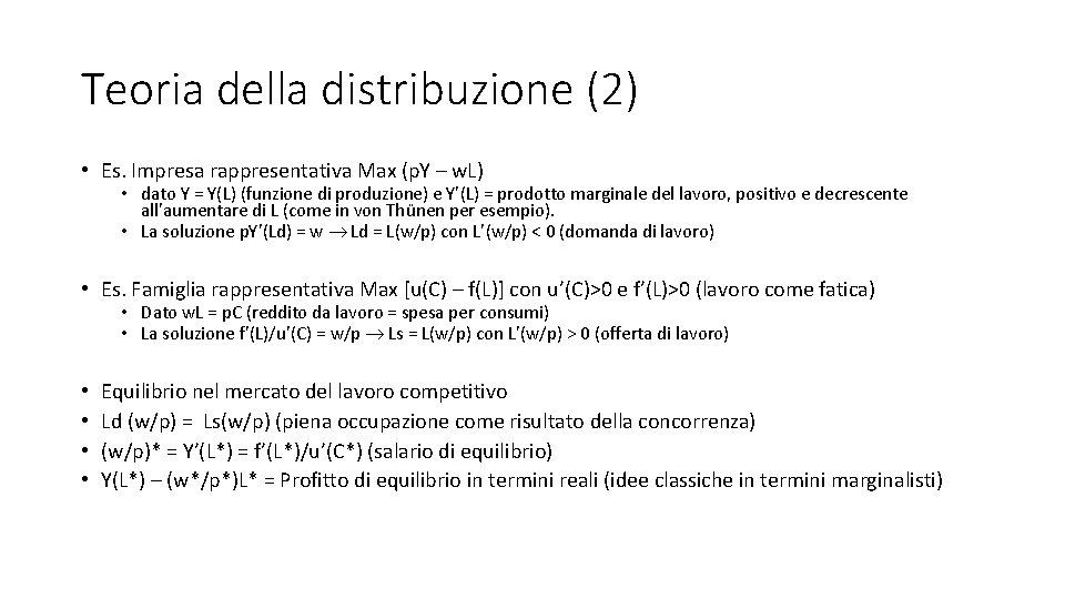 Teoria della distribuzione (2) • Es. Impresa rappresentativa Max (p. Y – w. L)