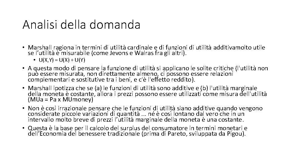 Analisi della domanda • Marshall ragiona in termini di utilità cardinale e di funzioni