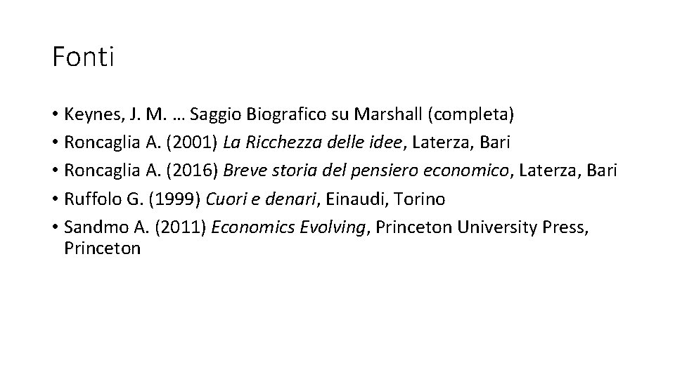 Fonti • Keynes, J. M. … Saggio Biografico su Marshall (completa) • Roncaglia A.