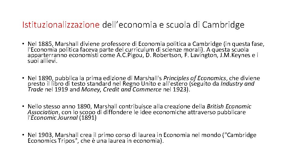 Istituzionalizzazione dell’economia e scuola di Cambridge • Nel 1885, Marshall diviene professore di Economia