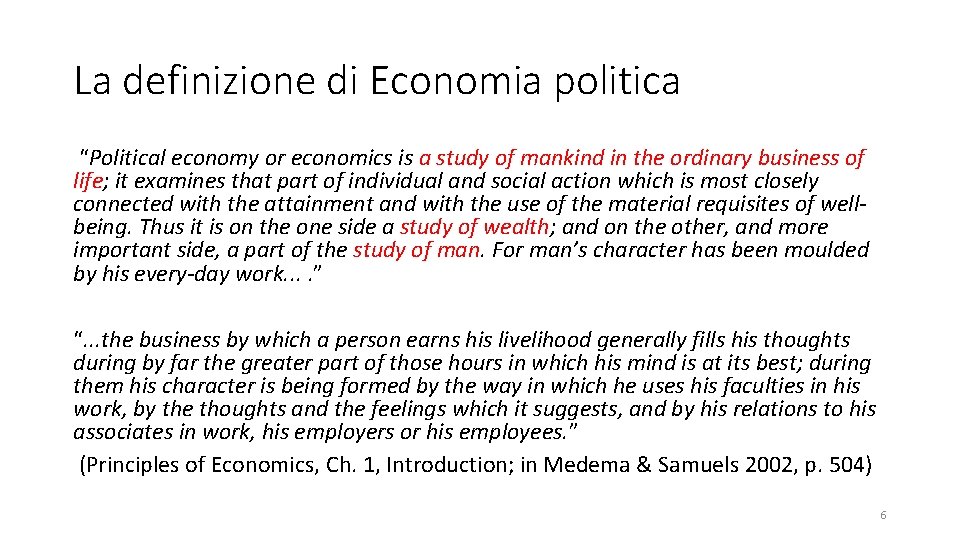 La definizione di Economia politica “Political economy or economics is a study of mankind