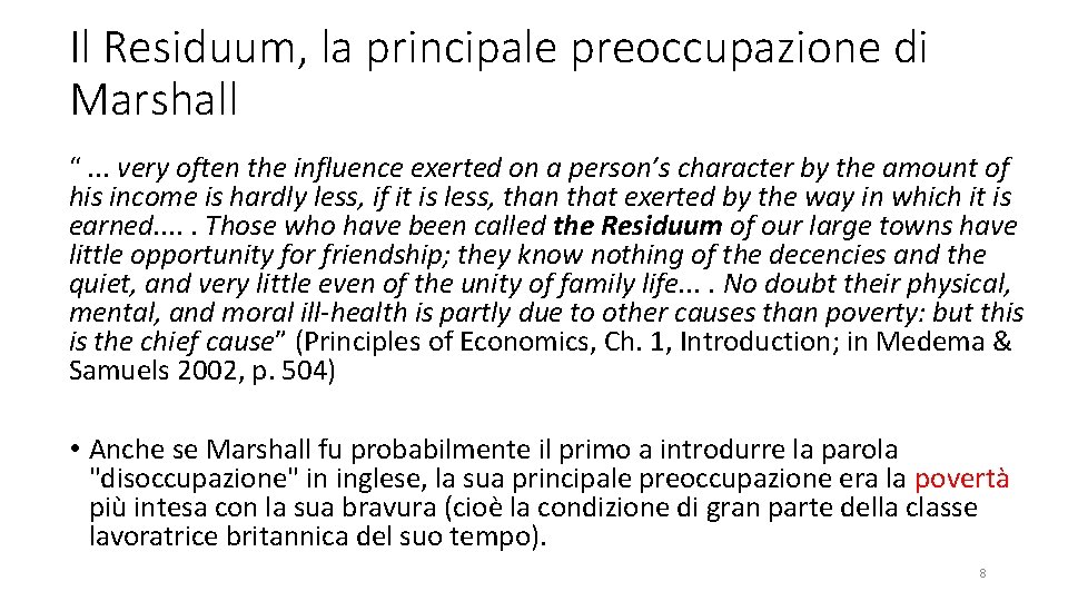 Il Residuum, la principale preoccupazione di Marshall “. . . very often the influence