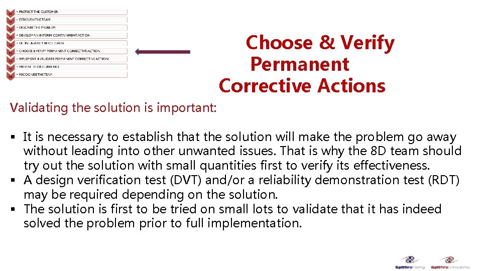 Choose & Verify Permanent Corrective Actions Validating the solution is important: § It is