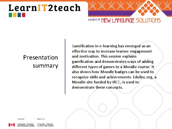 Presentation summary Gamification in e-learning has emerged as an effective way to increase learner