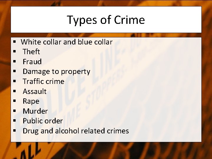 Types of Crime § § § § § White collar and blue collar Theft